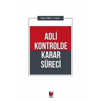 Adli Kontrolde Karar Süreci Haluk Ünal