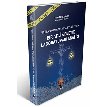 Adli Laboratuvarlarda Biyogüvenlik: Bir Adli Genetik Laboratuvarı Analizi Tuba Türk Çınar