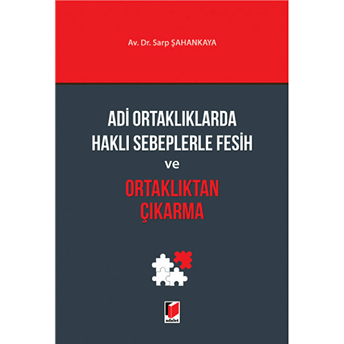 Adli Ortaklıklarda Haklı Sebeplerle Fesih Ve Ortaklıktan Çıkarma Ciltli Sarp Şahankaya