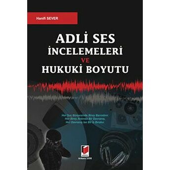 Adli Ses Incelemeleri Ve Hukuki Boyutu Hanifi Sever