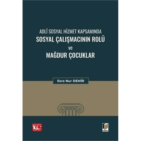 Adli Sosyal Hizmet Kapsamında Sosyal Çalışmacının Rolü Ve Mağdur Çocuklar Esra Nur Demir