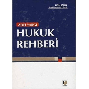 Adli Yargı Hukuk Rehberi - Emin Şahin