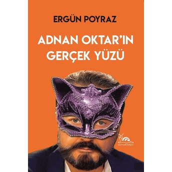 Adnan Oktar’ın Gerçek Yüzü Ergün Poyraz