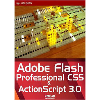 Adobe Flash Professional Cs5 And Actionscript 3.0 Uğur Gelişken