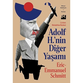 Adolf H.’nin Diğer Yaşamı Eric Emmanuel Schmitt