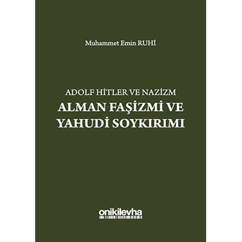 Adolf Hitler Ve Nazizm Alman Faşizmi Ve Yahudi Soykırımı Muhammet Emin Ruhi