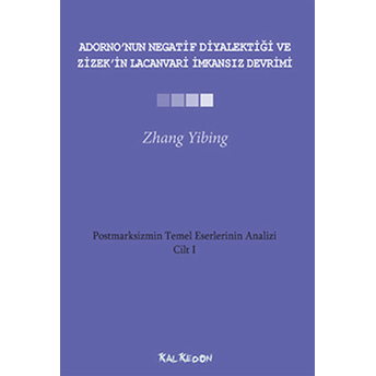 Adorno’nun Negatif Diyalektiği Ve Zizek’in Lacanvari Imkansız Devrimi Zhang Yibing