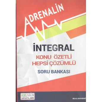 Adrenalin Integral Konu Özetli Hepsi Çözümlü Soru Bankası Bilal Karadağ