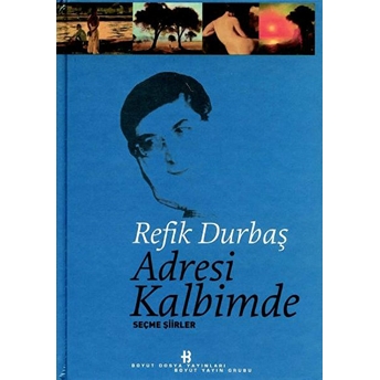 Adresi Kalbimde Seçme Şiirler Refik Durbaş