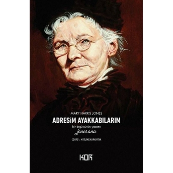 Adresim Ayakkabılarım Mary Harris Jones