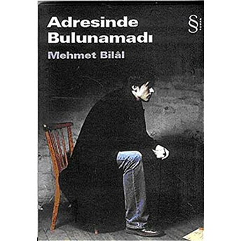 Adresinde Bulunamadı Mehmet Bilal