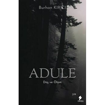 Adule - Düş Ve Ölüm Burhan Kırıcı