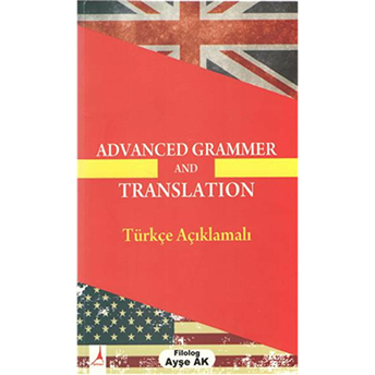 Advanced Grammer And Translation Türkçe Açıklamalı - Ayşe Ak