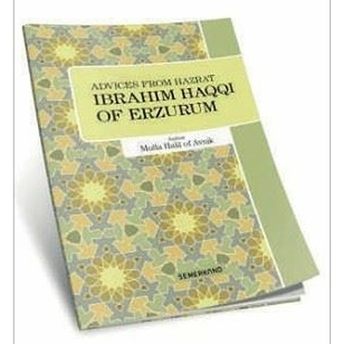 Advices From Hazrat Ibrahim Haqqı Of Erzurum (Nasihatler) Avnikli Molla Halil