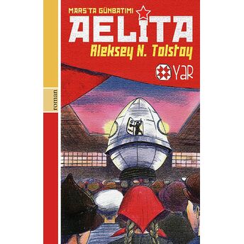 Aelita - Mars'Ta Günbatımı Aleksey Nikolayeviç Tolstoy