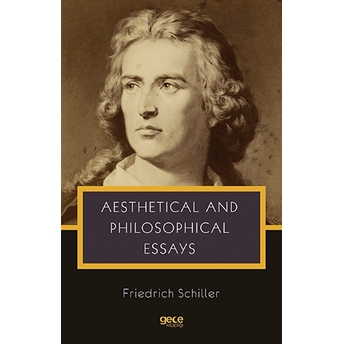 Aesthetical And Philosophical Essays - Friedrich Schiller