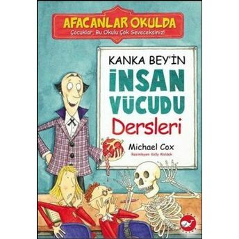 Afacanlar Okulda - Kanka Bey'in Insan Vücudu Dersleri Michael Cox