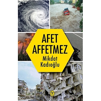 Afet Affetmez Mikdat Kadıoğlu