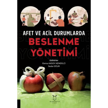 Afet Ve Acil Durumlarda Beslenme Yönetimi Esma Aksoy Kendilci