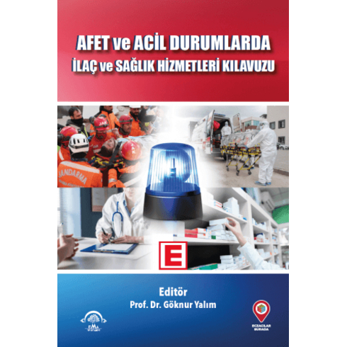 Afet Ve Acil Durumlarda Ilaç Ve Sağlık Hizmetleri Kılavuzu Göknur Yalım