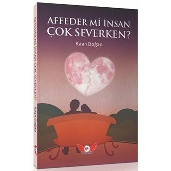 Affedermi Insan Çok Severken ? Kaan Doğan