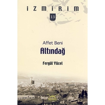 Affet Beni Altındağ / Izmirim -13 Fergül Yücel