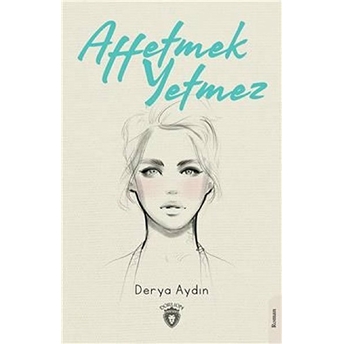 Affetmek Yetmez Derya Aydın