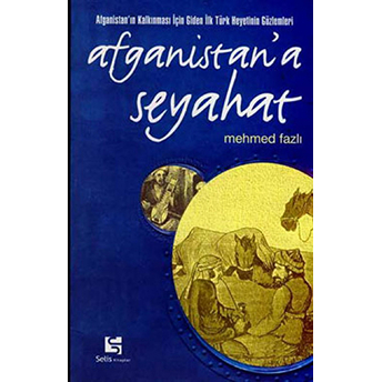 Afganistan’a Seyahat Mehmet Fazlı