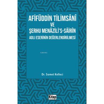 Afifüddin Tilimsani Ve Şerhu Menazili's -Sairin Adlı Eserinin Değerlendirilmesi Samet Kelleci