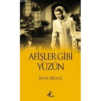 Afişler Gibi Yüzün Şefik Memiş