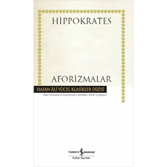 Aforizmalar - Hasan Ali Yücel Klasikleri (Ciltli) Hippokrates