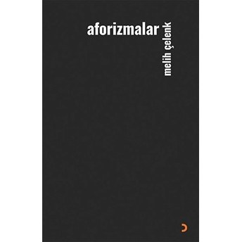 Aforizmalar - Melih Çelenk