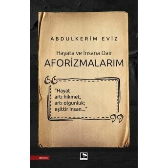 Aforizmalarım Abdülkerim Eviz