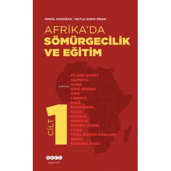 Afrika’da Sömürgecilik Ve Eğitim - Cilt 1 Ismail Aydoğan