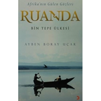 Afrika’nın Gülen Gözleri Ruanda Ayben Boray Uçar