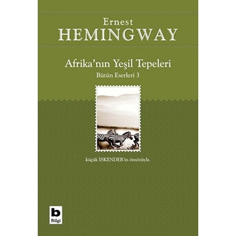 Afrika’nın Yeşil Tepeleri Bütün Eserleri 3 Ernest Hemingway