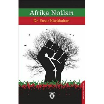 Afrika Notları Dr. Ensar Küçükaltan