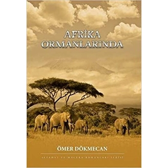 Afrika Ormanlarında - Ömer Dökmecan