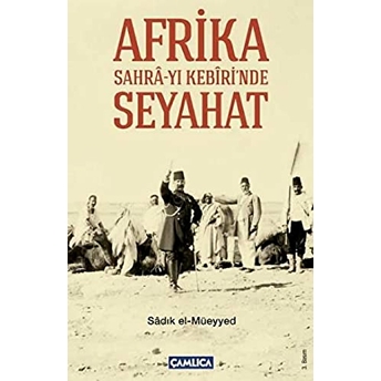 Afrika Sahra-Yı Kebiri'nde Seyahat Sadık El-Müeyyed