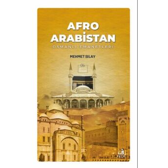 Afro Arabistan;Osmanlı Emanetleri Mehmet Sılay