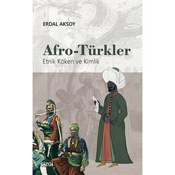 Afro-Türkler (Etnik Köken Ve Kimlik) Kolektif