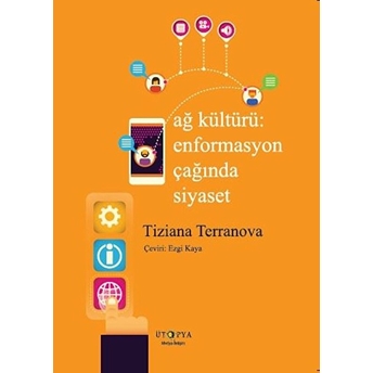 Ağ Kültürü Enformasyon Çağında Siyaset Tiziana Terranova