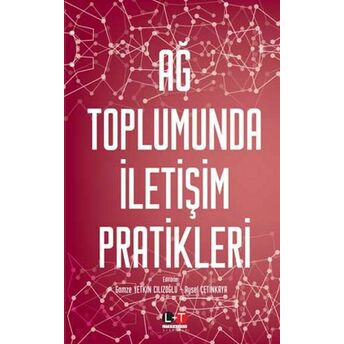 Ağ Toplumunda Iletişim Pratikleri Gamze Yetkin Cılızoğlu, Aysel Çetinkaya