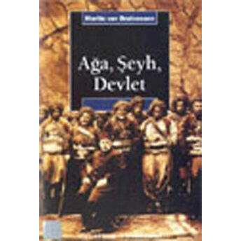 Ağa, Şeyh Ve Devlet Martin Van Bruinessen