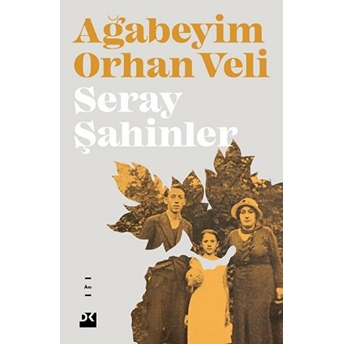 Ağabeyim Orhan Veli Seray Şahiner