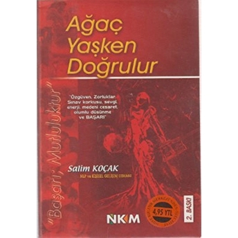 Ağaç Yaşken Doğrulur Salim Koçak