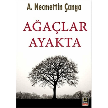 Ağaçlar Ayakta A. Necmettin Çanga