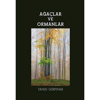 Ağaçlar Ve Ormanlar Ciltli Tansu Gürpınar