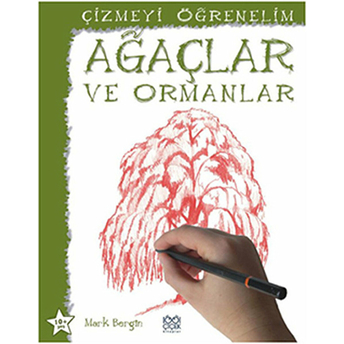 Ağaçlar Ve Ormanlar / Çizmeyi Öğrenelim Mark Bergin