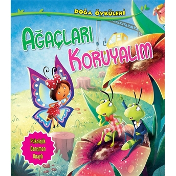 Ağaçları Koruyalım - Doğa Öyküleri Quixot Publishing